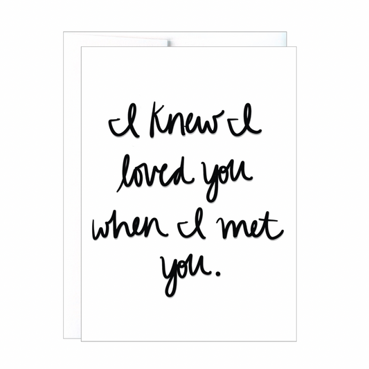 I Knew I Loved You Card