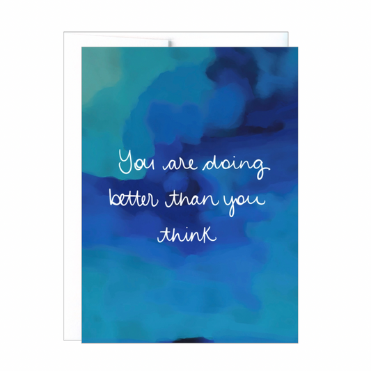 You Are Doing Better Than You Think Card