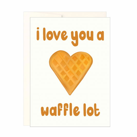 I Love You A Waffle Lot Card