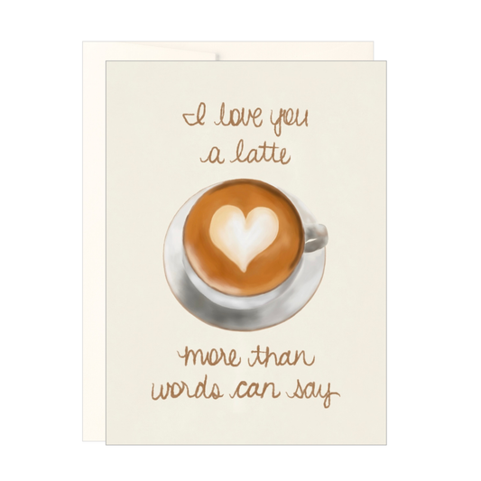 Love You A Latte Card