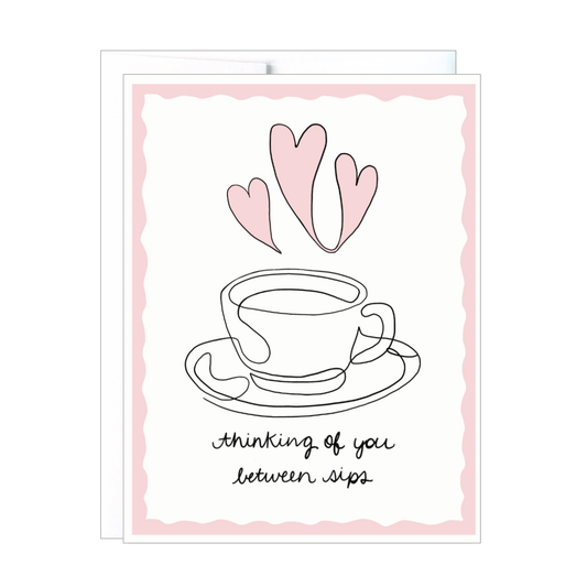 Thinking of You Between Sips Card