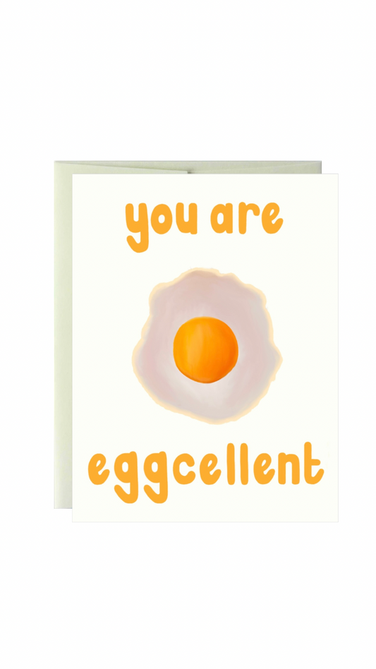 You Are Eggcellent Card