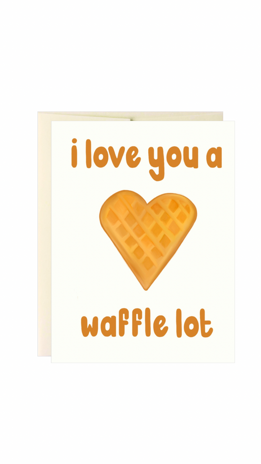 I Love You A Waffle Lot Card